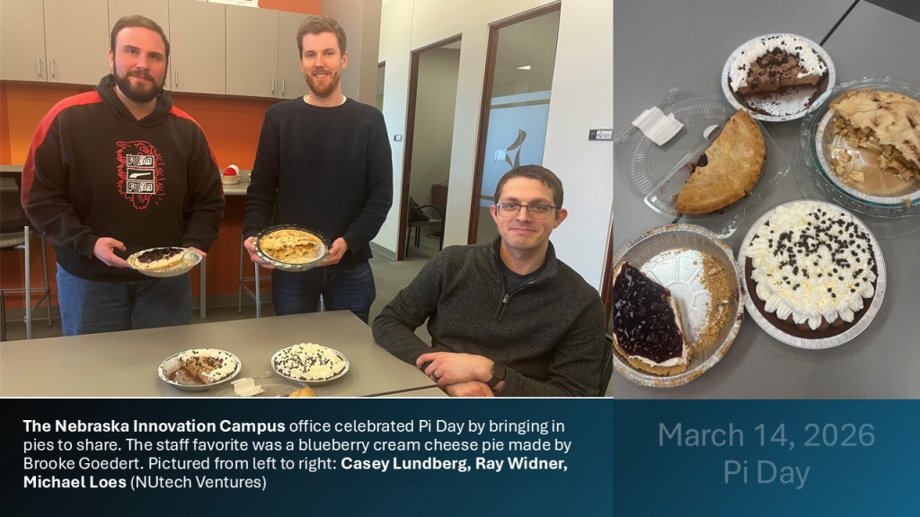 The Nebraska Innovation Campus office celebrated Pi Day by bringing in pies to share. 