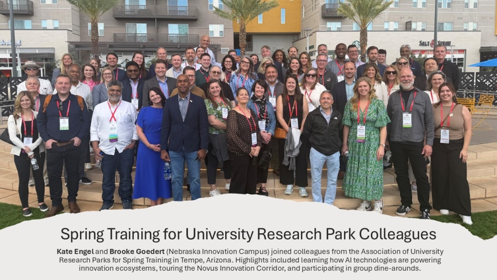Kate Engel and Brooke Goedert (Nebraska Innovation Campus) joined colleagues from the Association of University Research Parks for Spring Training in Tempe, Arizona. 